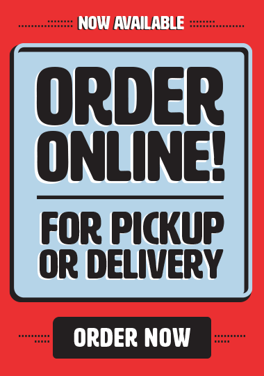 Order Online - For Pickup or Delivery