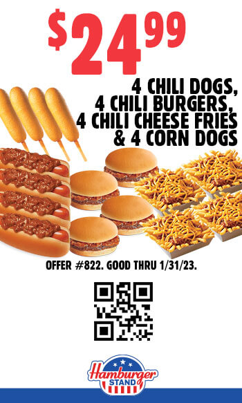 $24.99 (4) Chili Dogs, (4) Chili Burgers, (4) Chili Cheese Fries & (4) Corn Dogs Coupon $24.99 (4) Chili Dogs, (4) Chili Burgers, (4) Chili Cheese Fries & (4) Corn Dogs Coupon