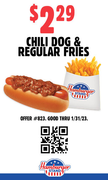 $2.29 Chili Dog & Regular Fries Coupon $2.29 Chili Dog & Regular Fries Coupon