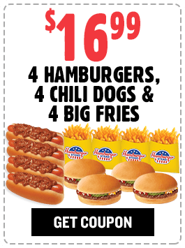 $16.99 4 Hamburgers, 4 Chili Dogs & 4 Big Fries Coupon