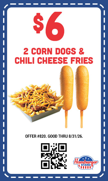 $6 Corn Dogs & Chili Cheese Fries Coupon $6 Corn Dogs & Chili Cheese Fries Coupon