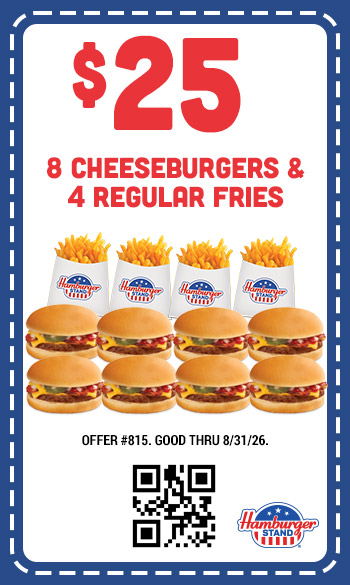 $25 Eight Cheeseburgers & Four Regular Fries Coupon $25 Eight Cheeseburgers & Four Regular Fries Coupon