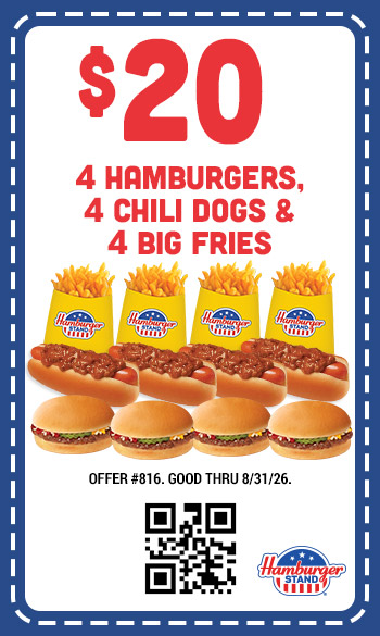 $20 Four Hamburgers, Four Chili Dogs & Four Big Fries Coupon $20 Four Hamburgers, Four Chili Dogs & Four Big Fries Coupon