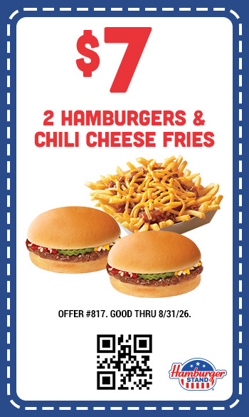 $7 Two Hamburgers and Chili Cheese Fries Coupon $7 Two Hamburgers and Chili Cheese Fries Coupon